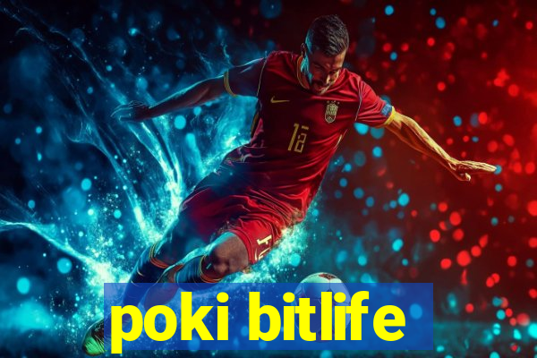 poki bitlife